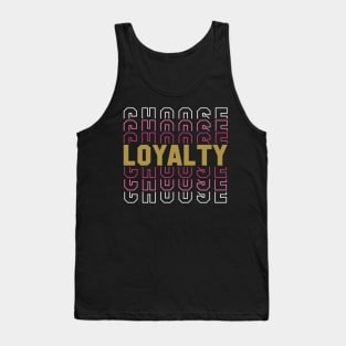 Choose Loyalty Tank Top